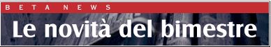 Le novita' del bimestre